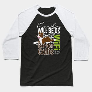 Everything will be ok - BC Brown & WiFi Baseball T-Shirt